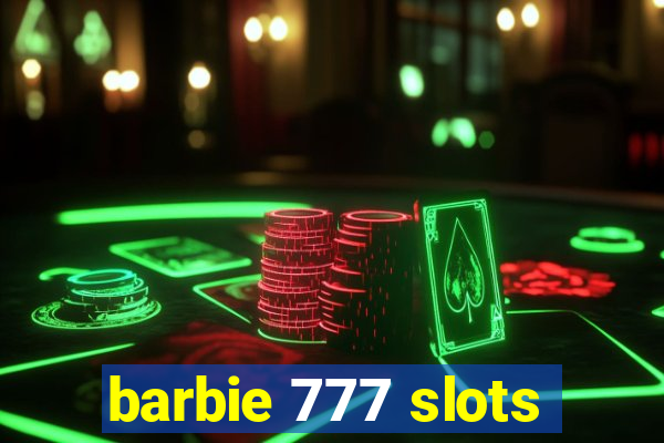 barbie 777 slots